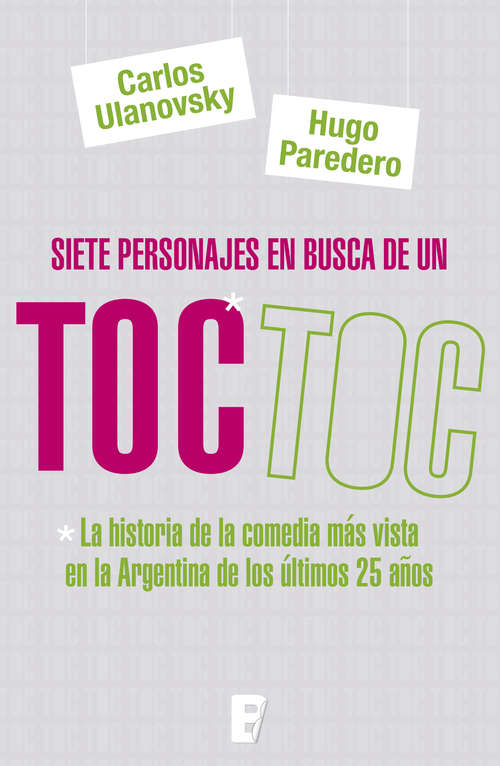 Book cover of Siete personajes en busca de un Toc Toc: La historia de la comedia más vista en la Argentina de los últimos 25 años