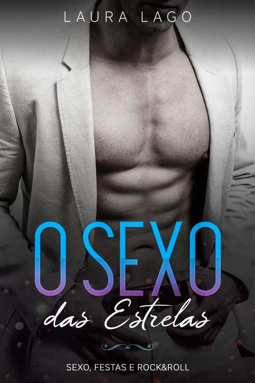 Book cover of O Sexo das Estrelas: Sexo, Festas e Rock&Roll