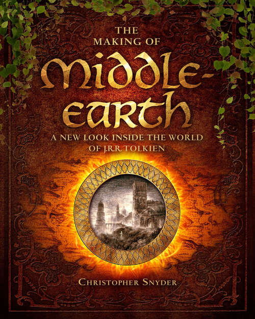 Book cover of The Making of Middle-Earth: A New Look Inside the World of J. R. R. Tolkien
