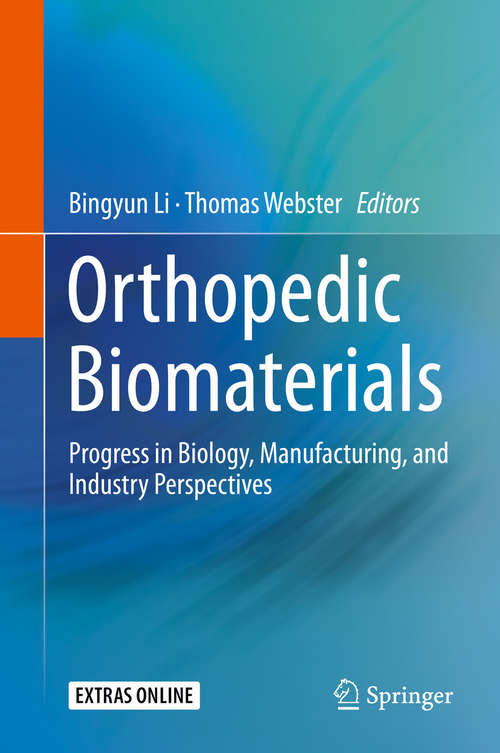 Book cover of Orthopedic Biomaterials: Progress in Biology, Manufacturing, and Industry Perspectives