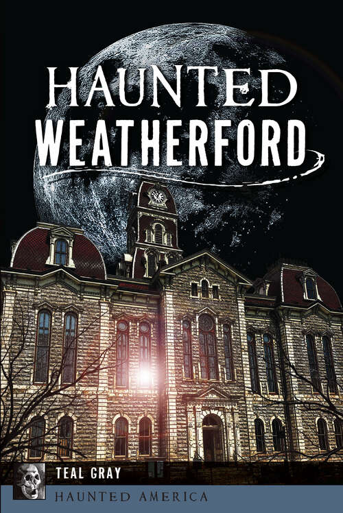 Book cover of Haunted Weatherford (Haunted America)