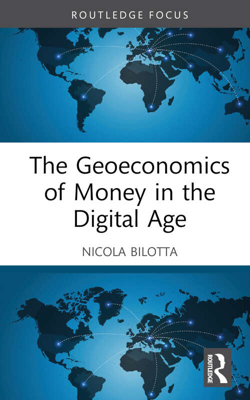 Book cover of The Geoeconomics of Money in the Digital Age (Trends and Perspectives in International Politics)