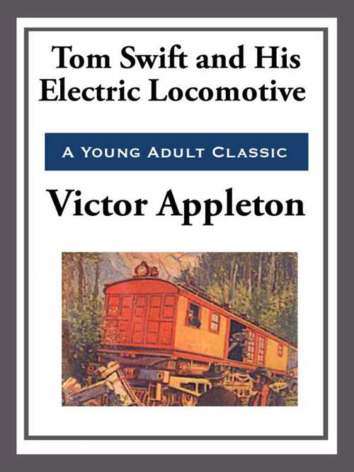 Book cover of Tom Swift and His Electric Locomotive