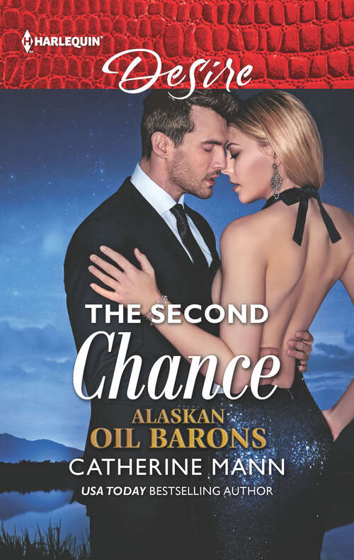 Book cover of The Second Chance: The Boss's Baby Arrangement Billionaire Boss, M. D. Second Chance With The Ceo (Original) (Alaskan Oil Barons #5)