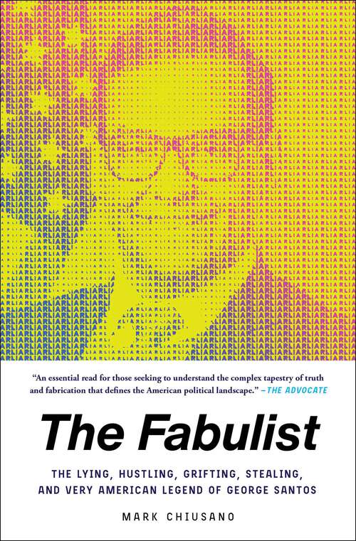 Book cover of The Fabulist: The Lying, Hustling, Grifting, Stealing, and Very American Legend of George Santos