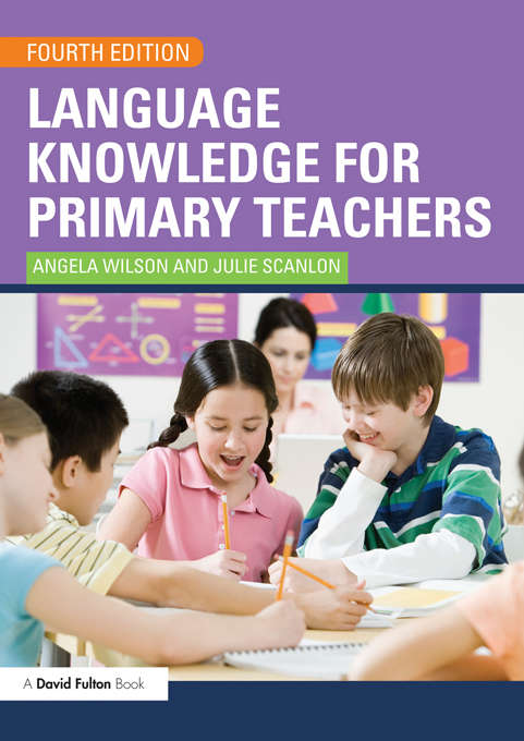 Book cover of Language Knowledge for Primary Teachers: A Guide To Textual, Grammatical And Lexical Study (4)