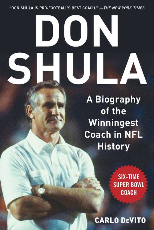 Book cover of Don Shula: A Biography of the Winningest Coach in NFL History