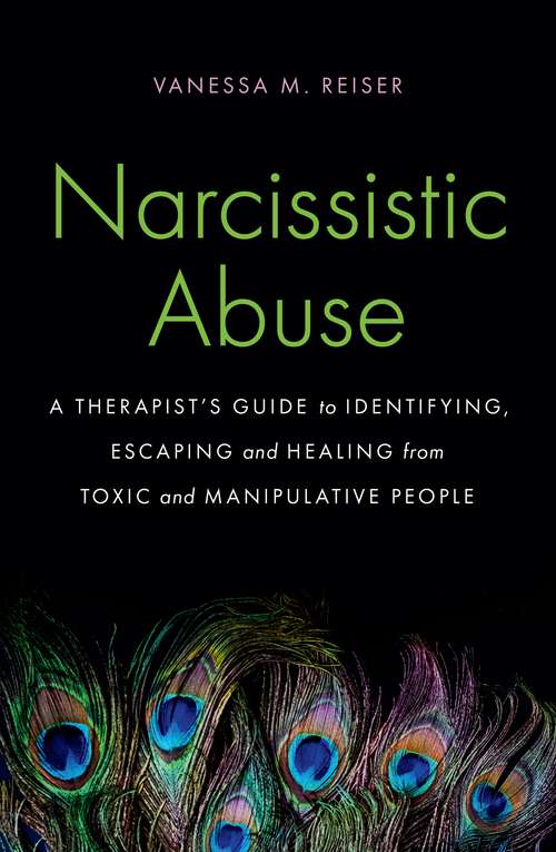 Book cover of Narcissistic Abuse: A Therapist's Guide to Identifying, Escaping and Healing from Toxic and Manipulative People