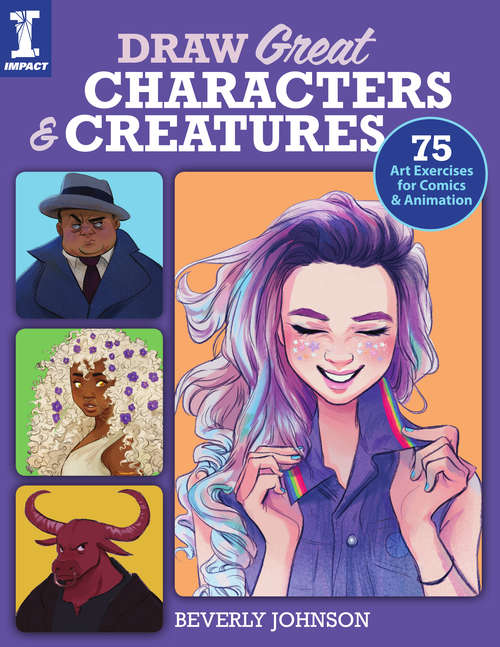 Book cover of Draw Great Characters and Creatures: 75 Art Exercises For Comics And Animation