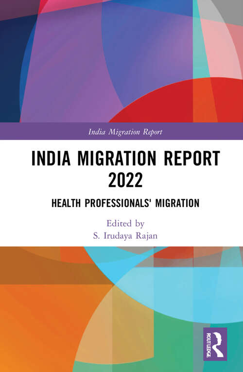 Book cover of India Migration Report 2022: Health Professionals' Migration (India Migration Report)