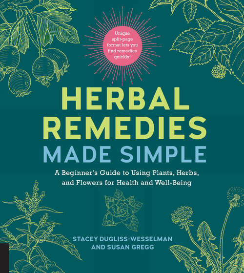 Book cover of Herbal Remedies Made Simple: A Beginner's Guide to Using Plants, Herbs, and Flowers for Health and Well-Being
