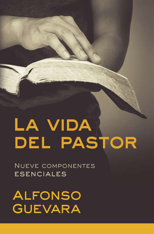 Book cover of La vida del pastor / The Pastor's Life: Nueve componentes esenciales