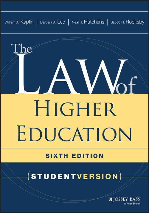 Book cover of The Law of Higher Education: Student Version (6) (The\jossey-bass Higher And Adult Education Ser.)