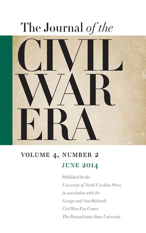Book cover of Journal of the Civil War Era, Volume 4, #2 (Summer #2014)