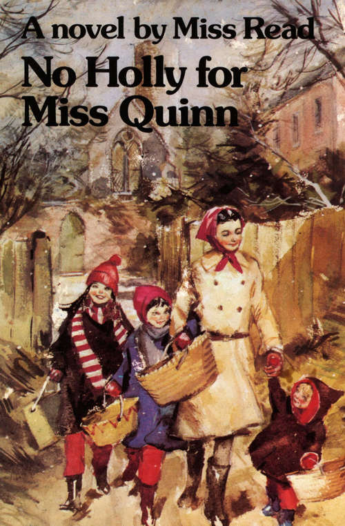 Book cover of No Holly for Miss Quinn: A Novel (The Beloved Fairacre Series #12)