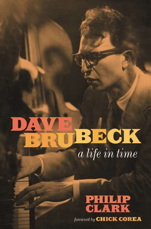 Book cover of Dave Brubeck: A Life in Time