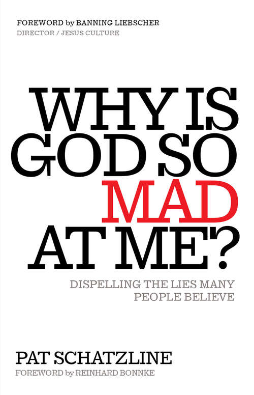 Book cover of Why Is God So Mad at Me?: Dispelling the Lies Many People Believe