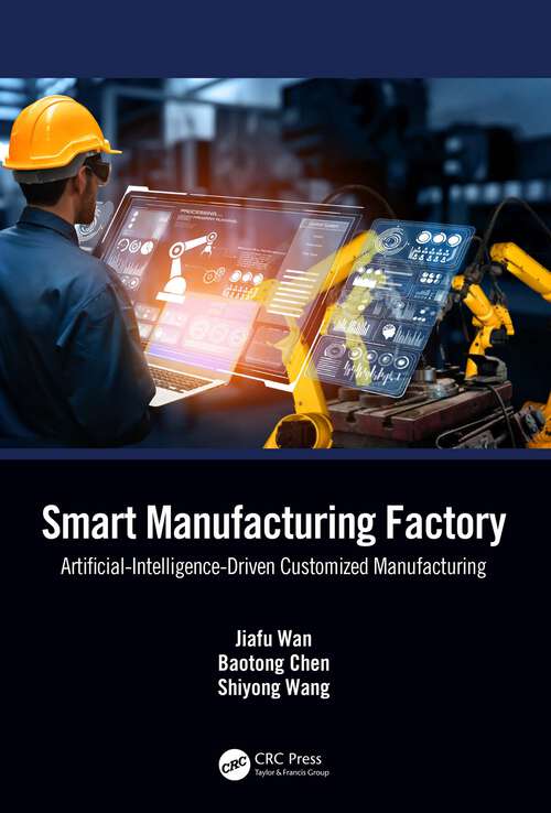 Book cover of Smart Manufacturing Factory: Artificial-Intelligence-Driven Customized Manufacturing