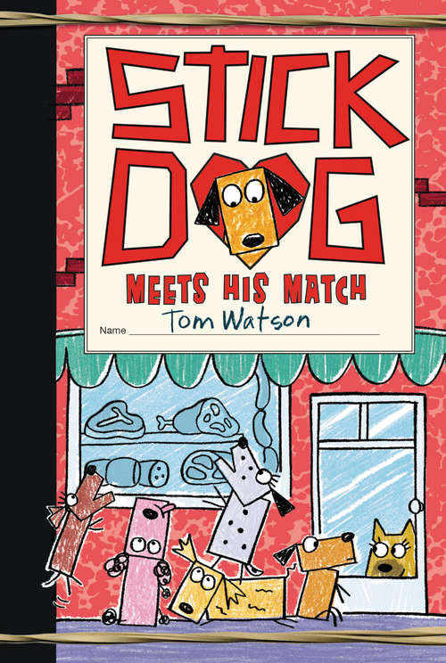 Book cover of Stick Dog Meets His Match (Stick Dog #10)