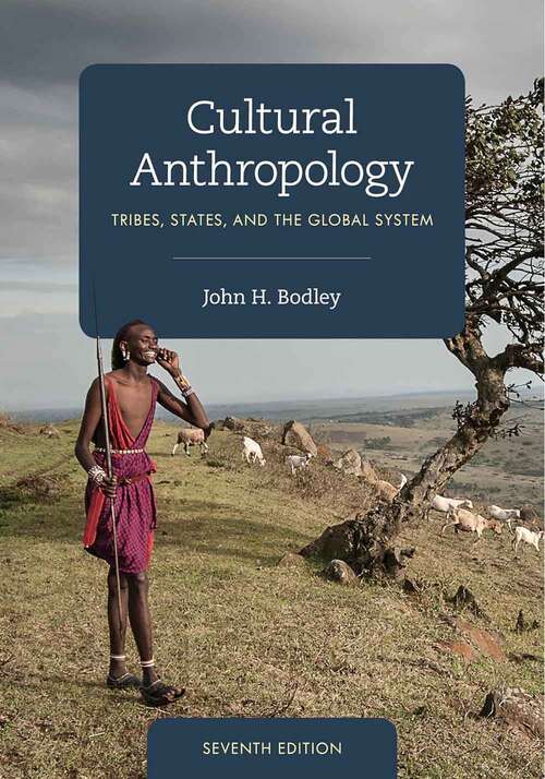 Book cover of Cultural Anthropology: Tribes, States, and the Global System (Seventh Edition)