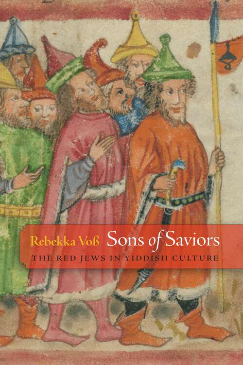 Book cover of Sons of Saviors: The Red Jews in Yiddish Culture (Jewish Culture and Contexts)