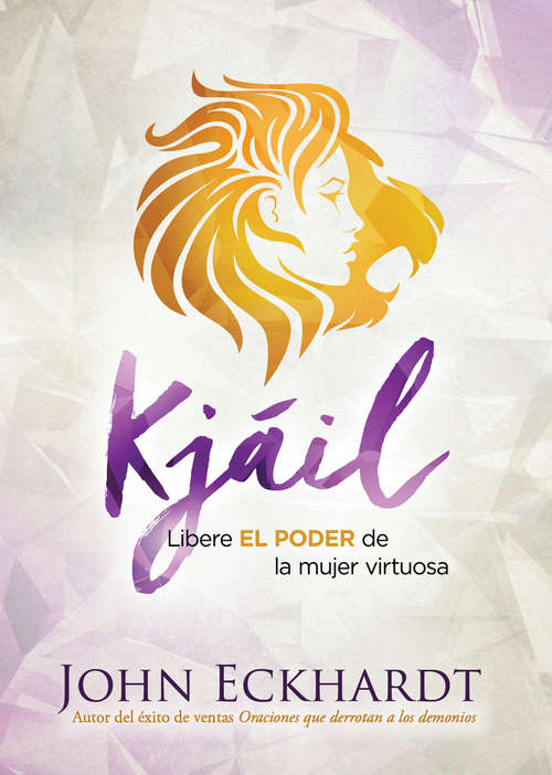 Book cover of Kjáil / Chayil: Libere EL PODER de la mujer virtuosa