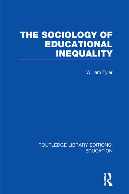 Book cover of The Sociology of Educational Inequality (Routledge Library Editions: Education)