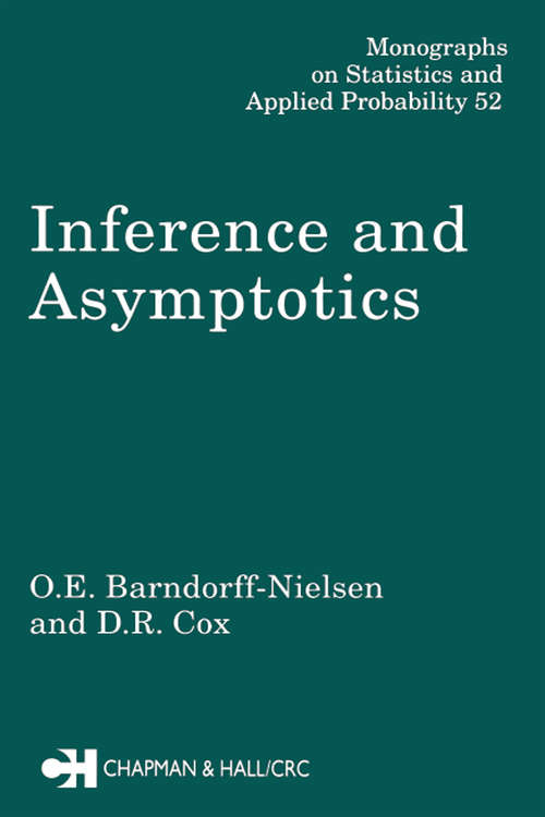 Book cover of Inference and Asymptotics (Chapman And Hall/crc Monographs On Statistics And Applied Probability Ser. #52)