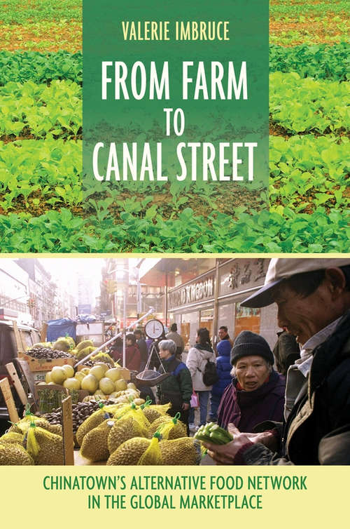 Book cover of From Farm to Canal Street: Chinatown's Alternative Food Network in the Global Marketplace