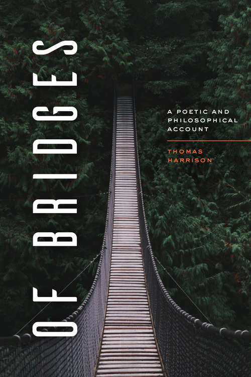 Book cover of Of Bridges: A Poetic and Philosophical Account