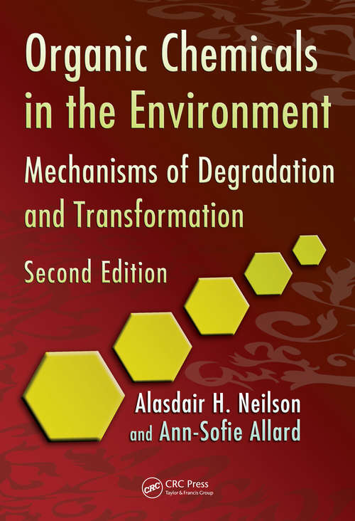 Book cover of Organic Chemicals in the Environment: Mechanisms of Degradation and Transformation, Second Edition (2)