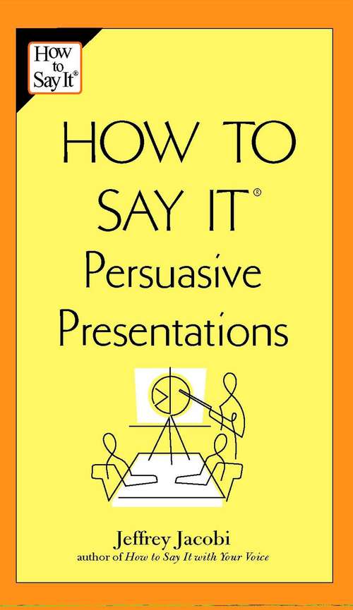 Book cover of How to Say It Persuasive Presentations