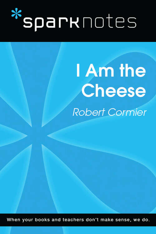 Book cover of I Am the Cheese (SparkNotes Literature Guide Series)