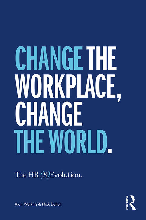 Book cover of The HR (R)Evolution: Change the Workplace, Change the World