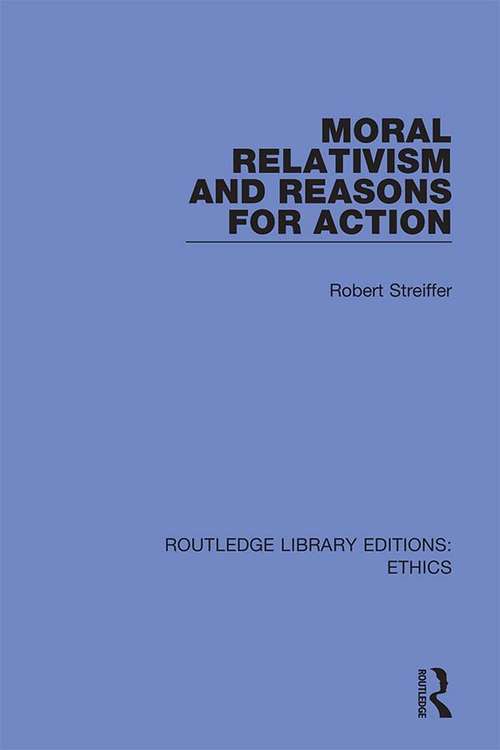 Book cover of Moral Relativism and Reasons for Action