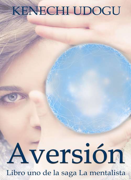 Book cover of Aversión: Libro uno de la saga La mentalista