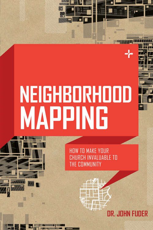 Book cover of Neighborhood Mapping: How to Make Your Church Invaluable to the Community (New Edition)