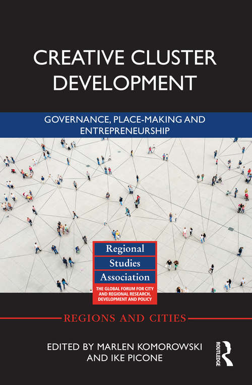 Book cover of Creative Cluster Development: Governance, Place-Making and Entrepreneurship (Regions and Cities)