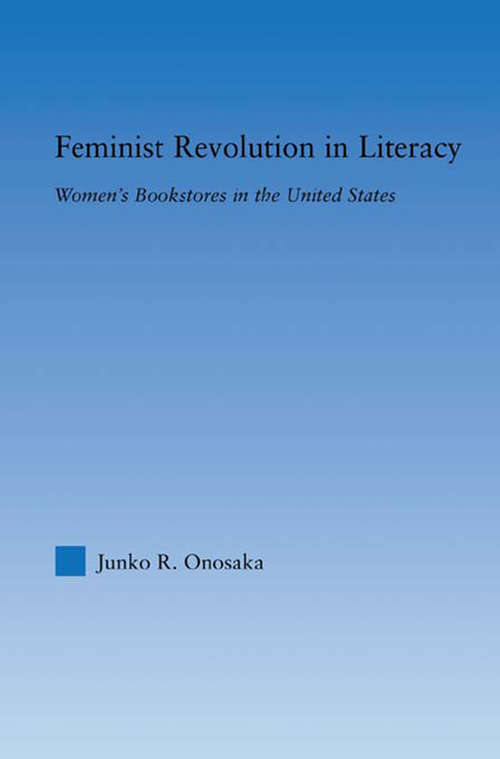 Book cover of Feminist Revolution in Literacy: Women's Bookstores in the United States (Studies in American Popular History and Culture)