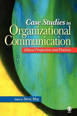 Book cover of Case Studies in Organizational Communication: Ethical Perspectives and Practices