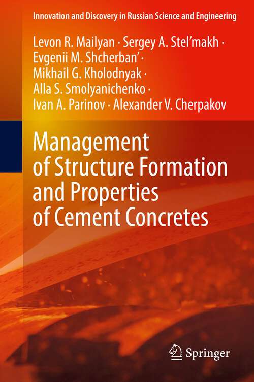 Book cover of Management of Structure Formation and Properties of Cement Concretes (1st ed. 2023) (Innovation and Discovery in Russian Science and Engineering)