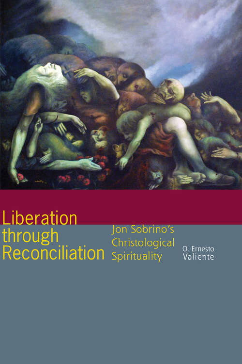 Book cover of Liberation through Reconciliation: Jon Sobrino's Christological Spirituality