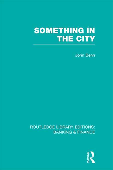 Book cover of Something in the City (Routledge Library Editions: Banking & Finance)