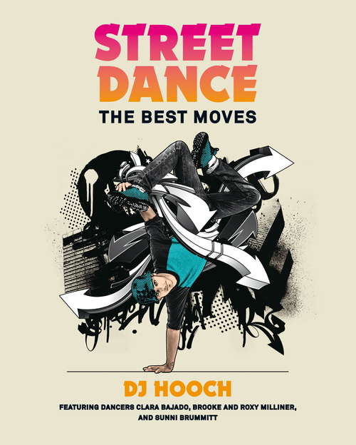 Book cover of Street Dance: The Best Moves