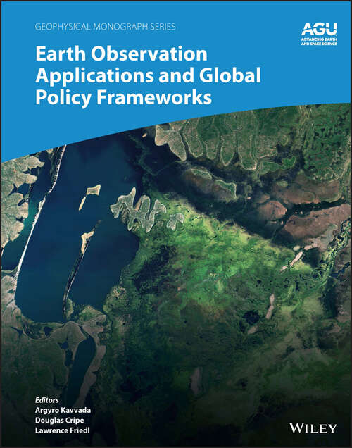 Book cover of Earth Observation Applications and Global Policy Frameworks (Geophysical Monograph Series #274)