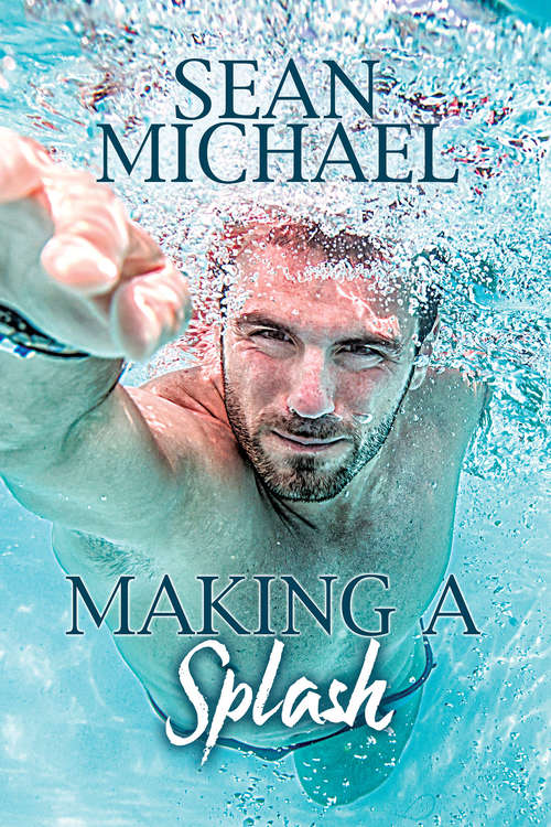 Book cover of Making a Splash: A Going For The Gold Novel