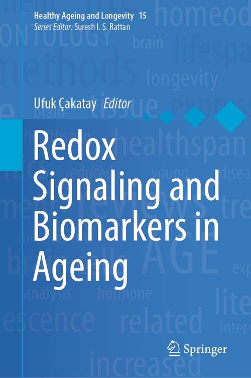 Book cover of Redox Signaling and Biomarkers in Ageing (1st ed. 2022) (Healthy Ageing and Longevity #15)