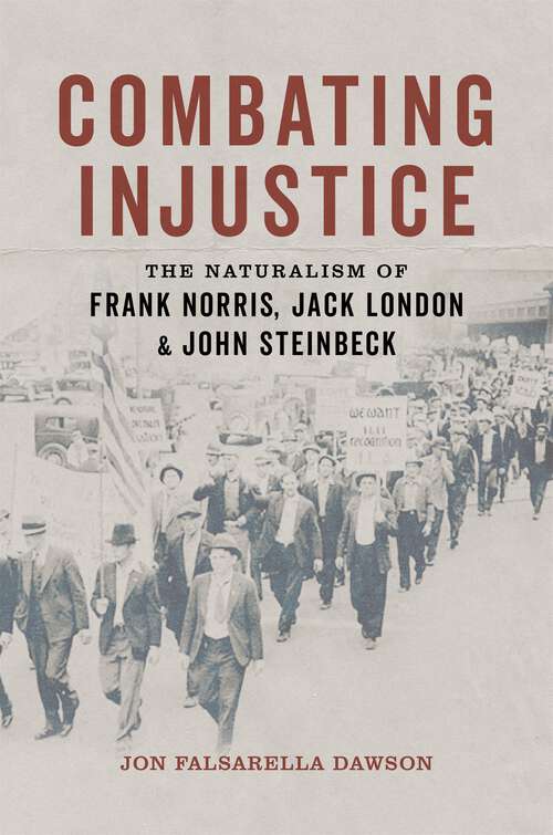 Book cover of Combating Injustice: The Naturalism of Frank Norris, Jack London, and John Steinbeck