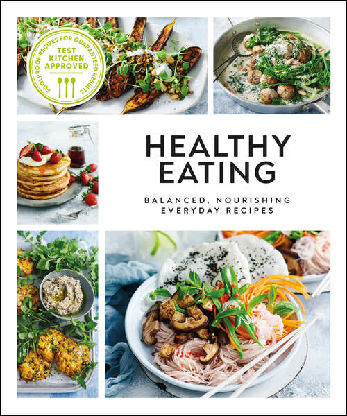 Book cover of Healthy Eating: Balanced, Nourishing Everyday Recipes (Australian Women's Weekly)