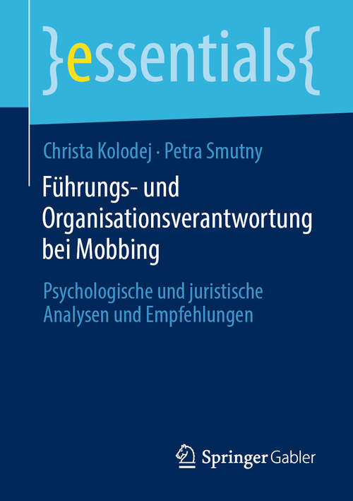 Book cover of Führungs- und Organisationsverantwortung bei Mobbing: Psychologische und juristische Analysen und Empfehlungen (1. Aufl. 2020) (essentials)